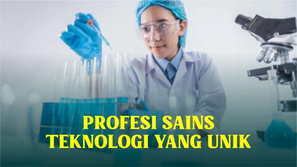 Profesi-Sains-Teknologi-yang-Unik