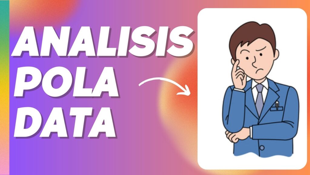 Analisis Pola Data - callmekuchu.com